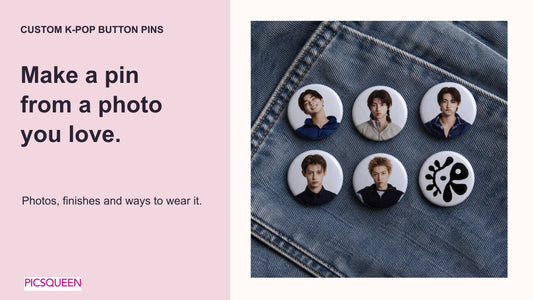 Portrait button badges on denim beside the words Make a pin from a photo you love, introducing custom K-pop button pin ideas.