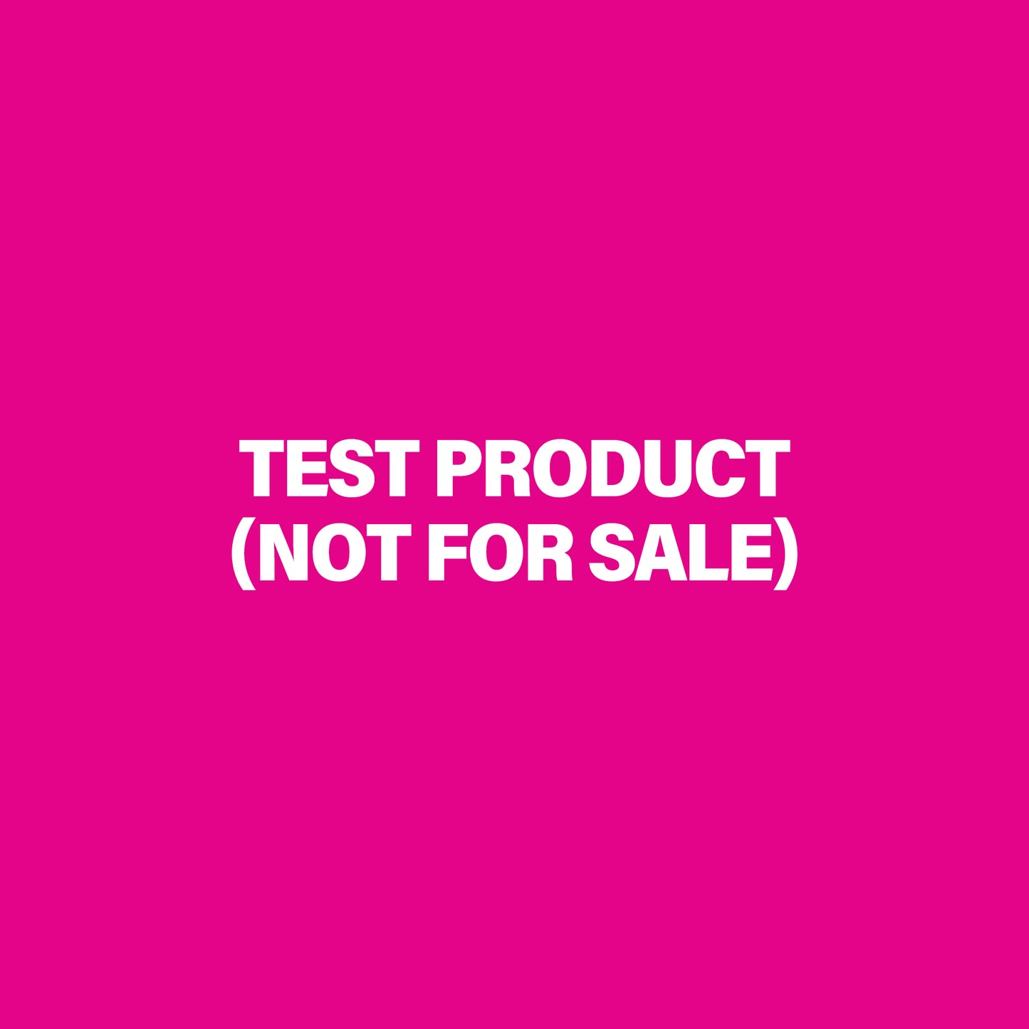 Test Product (Not for Sale)